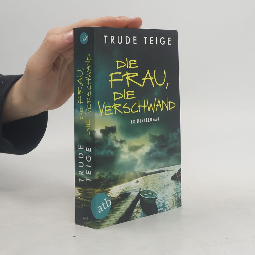 Trude Teige Die Frau, die verschwand