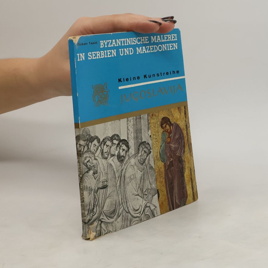 Dušan Tasic Byzantinische Malerei in Serbien und Mazedonien