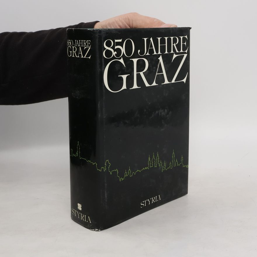 Wilhelm Steinböck 850 [Achthundertfünfzig] Jahre Graz