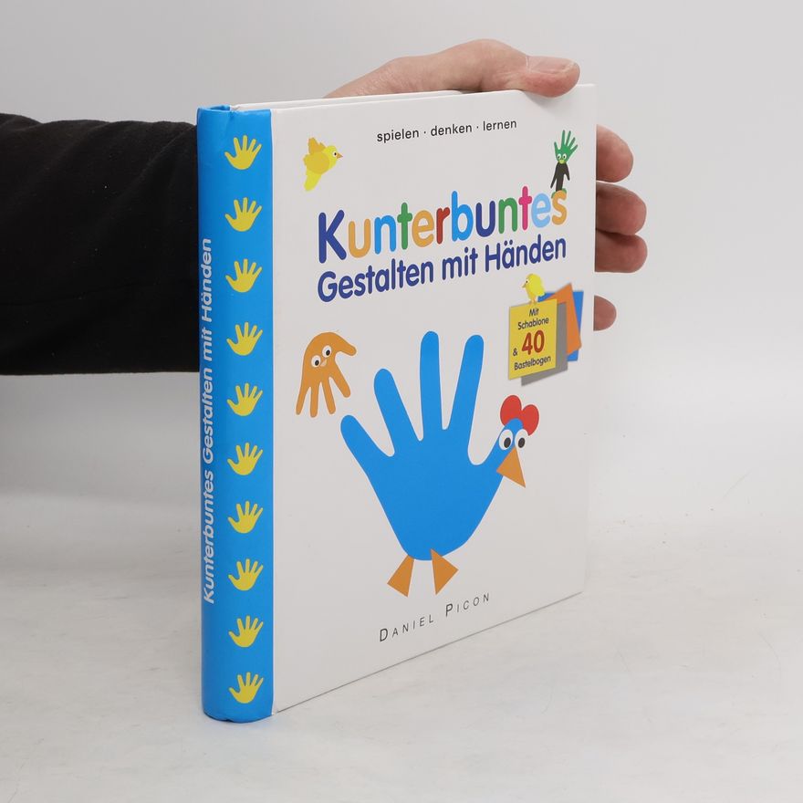 Daniel Picon Kunterbuntes Gestalten mit Händen