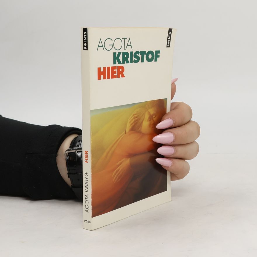 Agota Kristof Hier