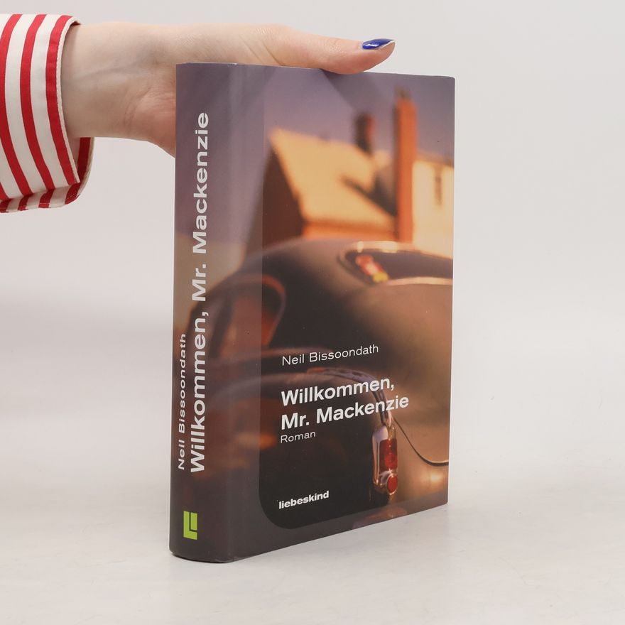 Neil Bissoondath Willkommen, Mr. Mackenzie