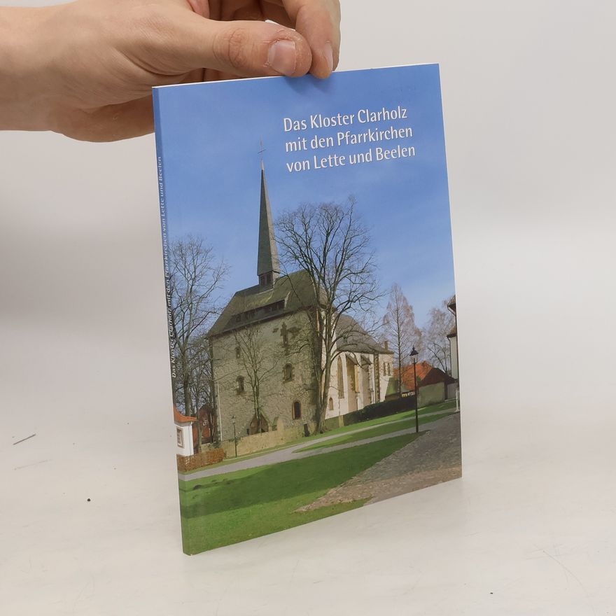 Judith Ahlke Das Kloster Clarholz mit den Pfarrkirchen von Lette und Beelen