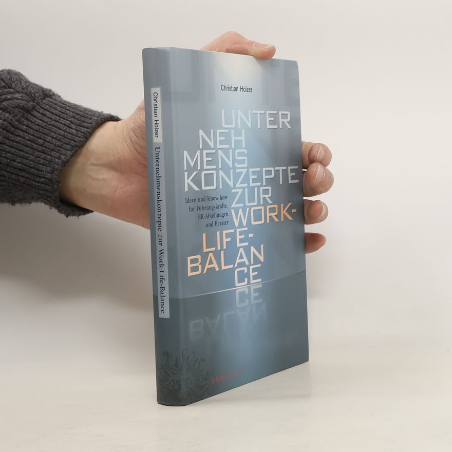 Christian Holzer Unternehmenskonzepte zur Work-Life-Balance