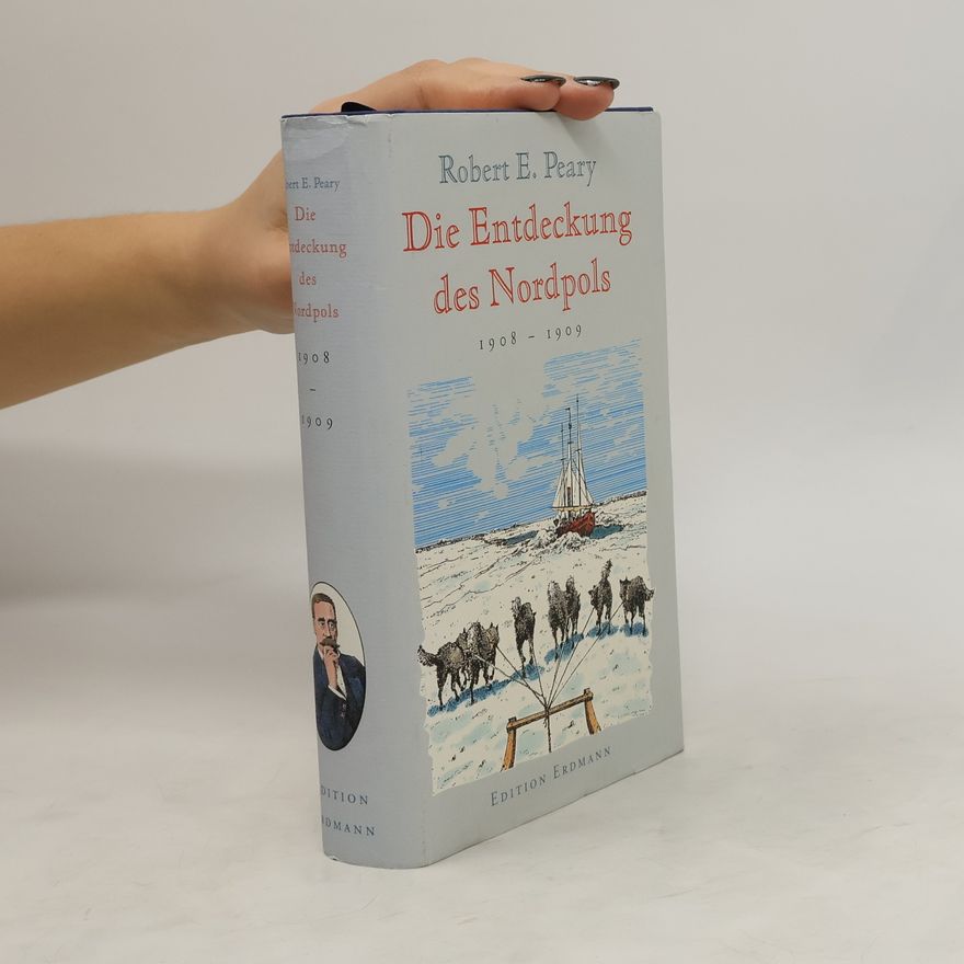 Robert Peary Die Entdeckung des Nordpols