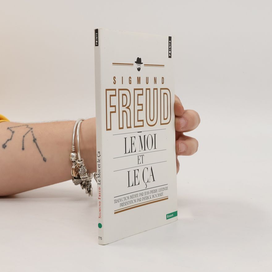 Sigmund Freud Le moi et le ça