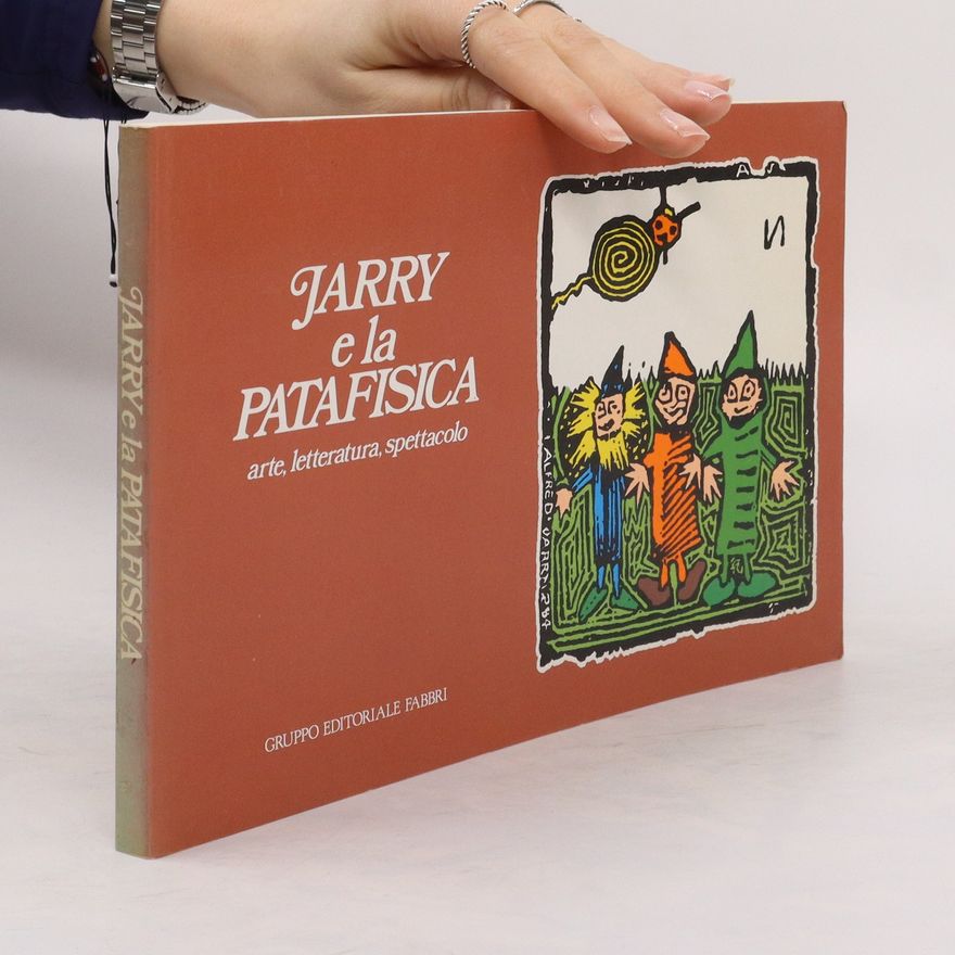 Auteurscollectief Jarry e la patafisica. Arte, letteratura, spettacolo