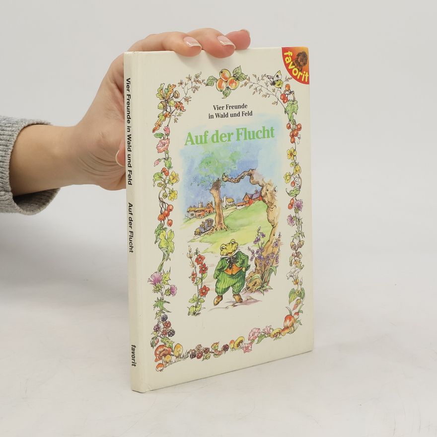 Autorenkollektiv Vier Freunde in Wald und Feld. Auf der Flucht