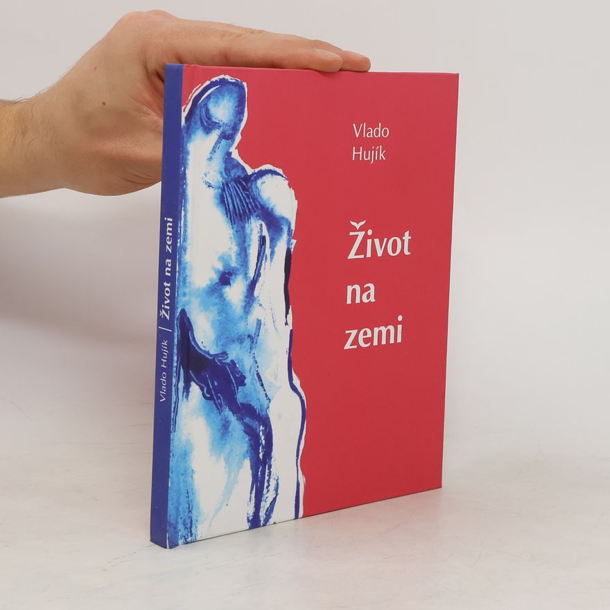 Vlado Hujík Život na zemi