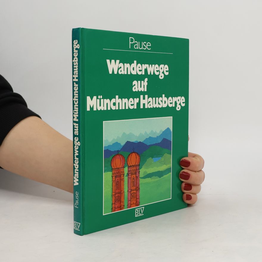 Michael Pause Wanderwege auf Münchner Hausberge