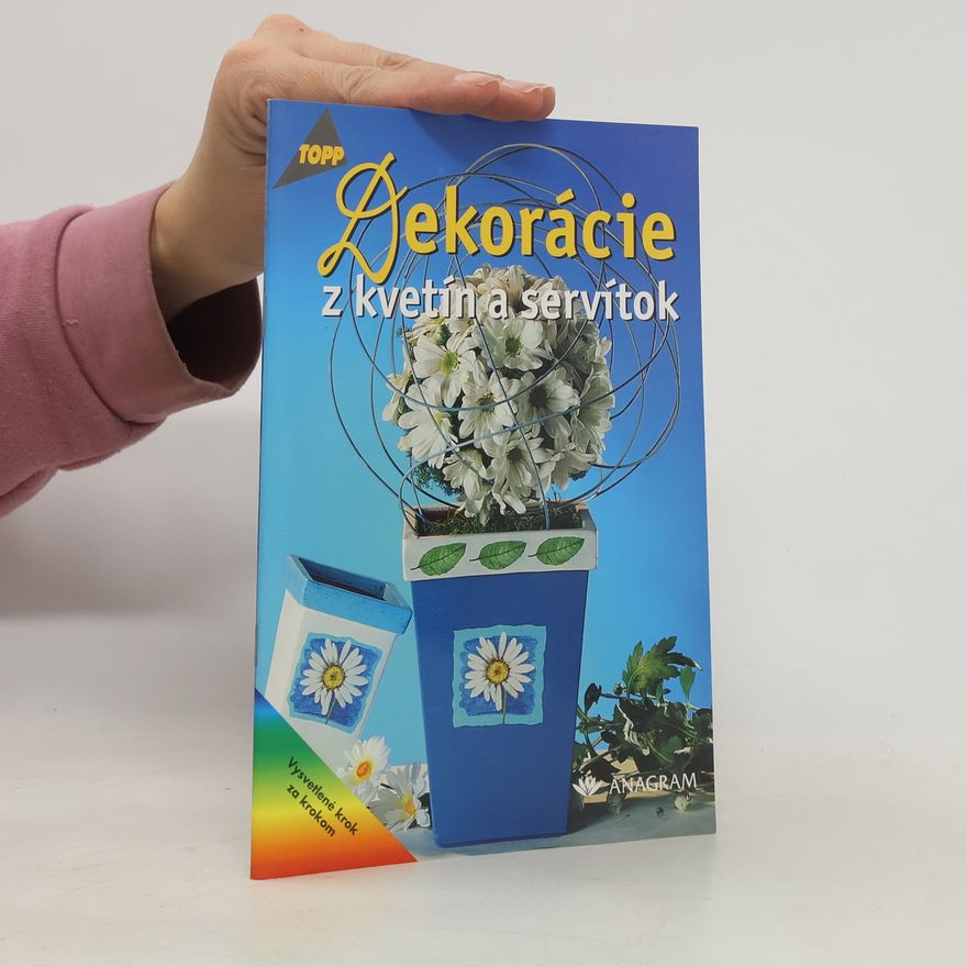 Collectif d'auteurs Dekorácie z kvetín a servítok