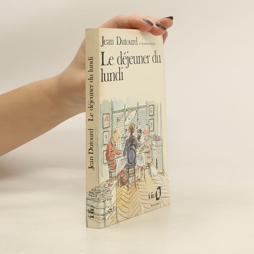 Jean Dutourd Le déjeuner du lundi