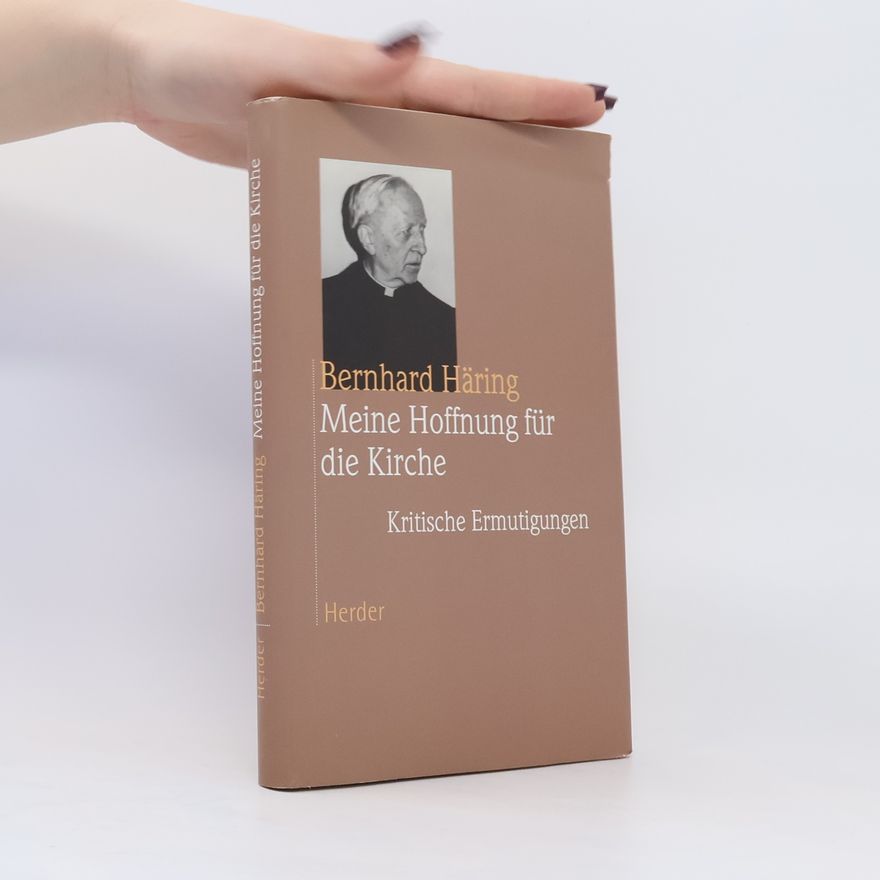 Bernhard Häring Meine Hoffnung für die Kirche