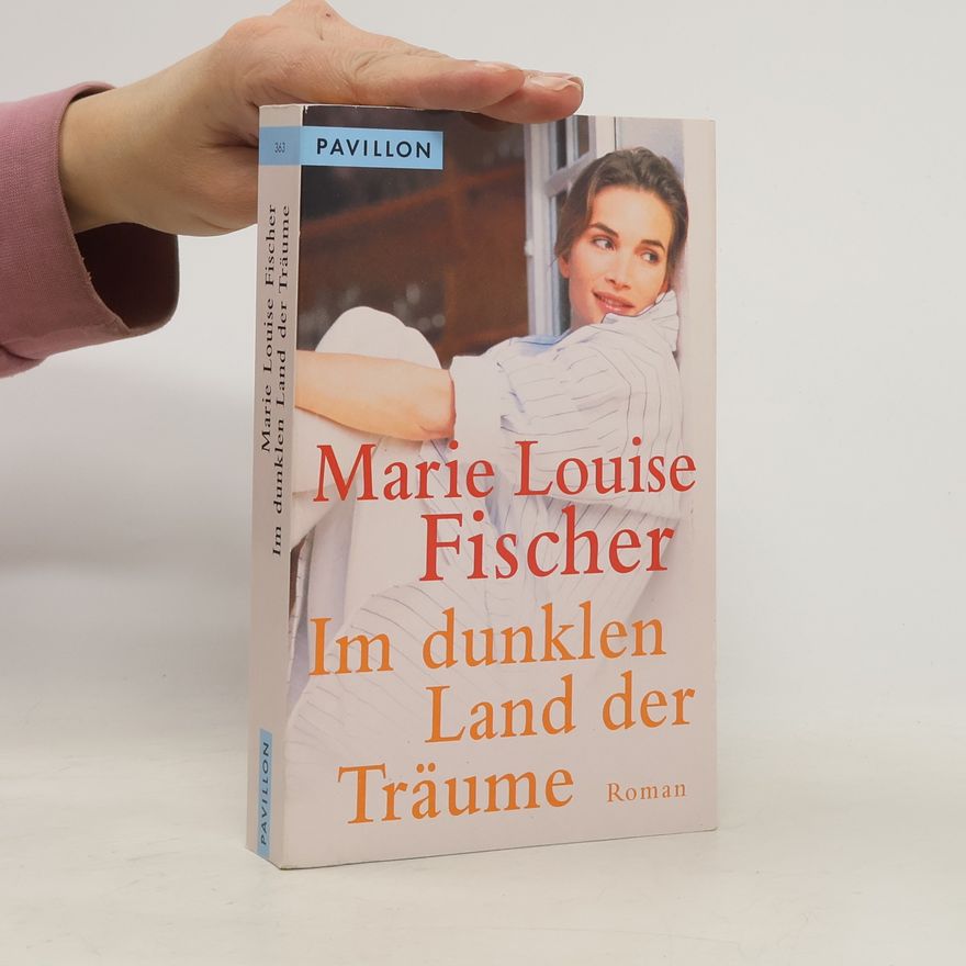 Marie Louise Fischer Im dunklen Land der Träume