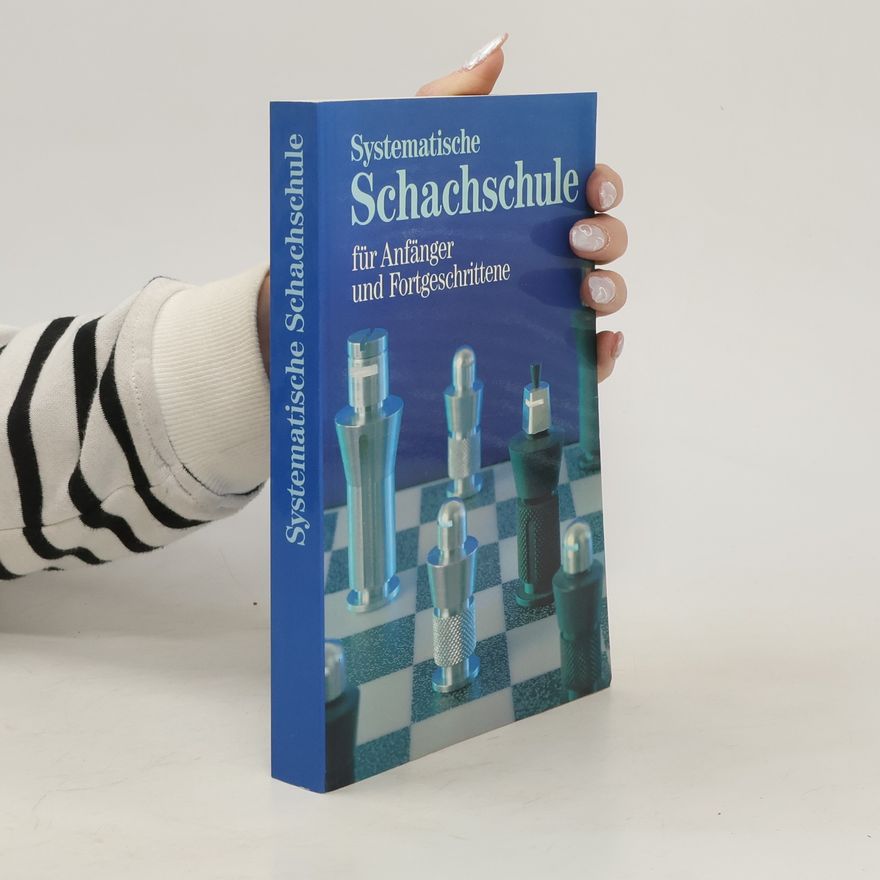 Manfred Glienke Systematische Schachschule für Anfänger und Fortgeschrittene