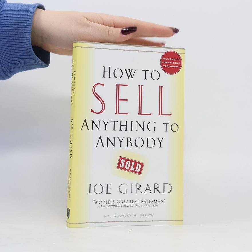 Joe Girard How to Sell Anything to Anybody