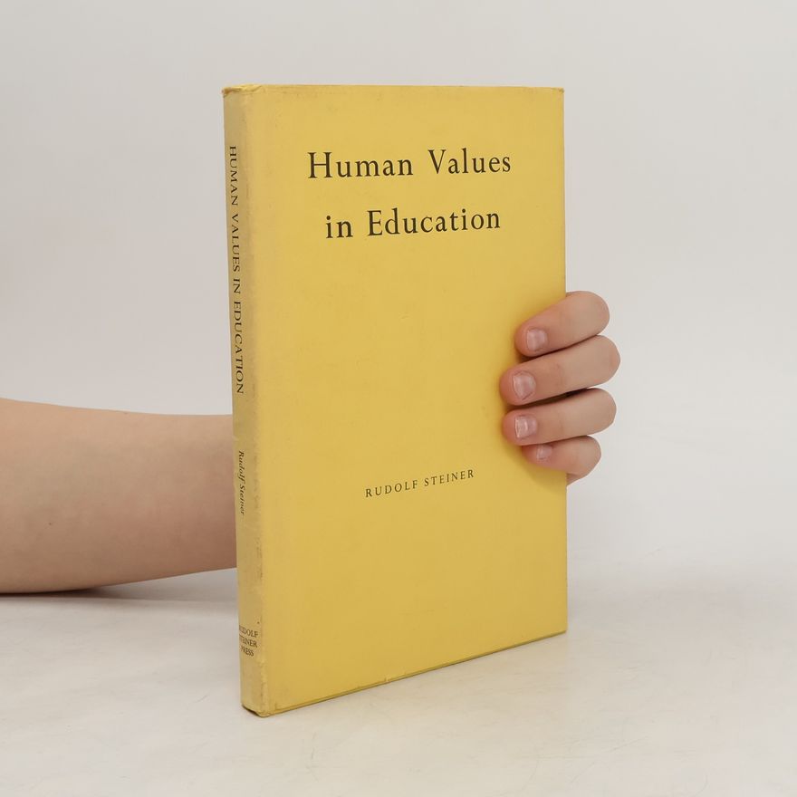 Rudolf Steiner Human Values in Education