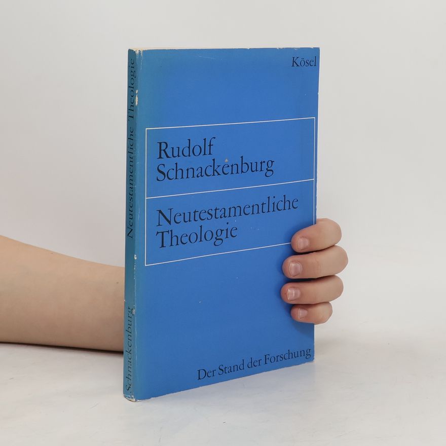 Rudolf Schnackenburg Neutestamentliche Theologie