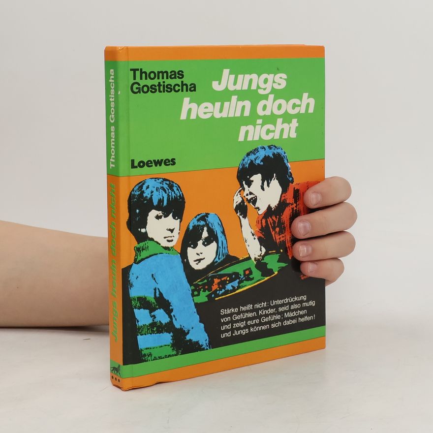 Thomas Gostischa Jungs heuln doch nicht