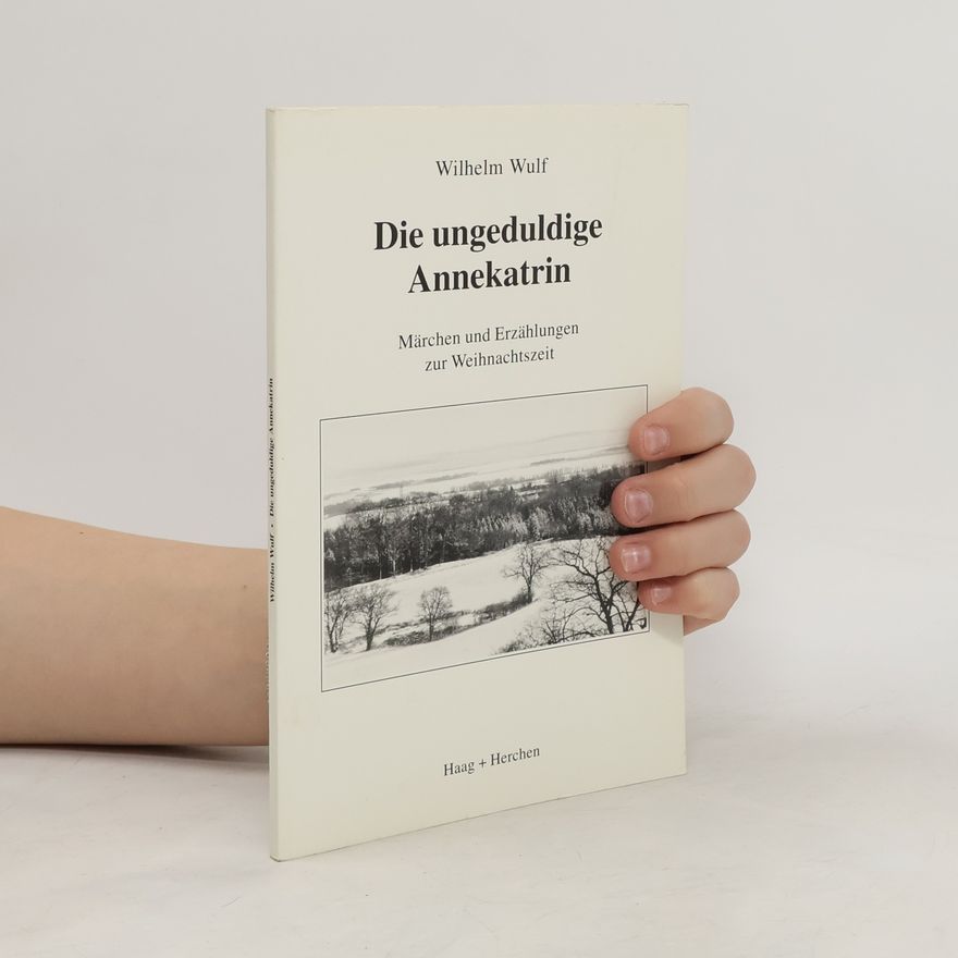 Wilhelm Wulf Die ungeduldige Annekatrin