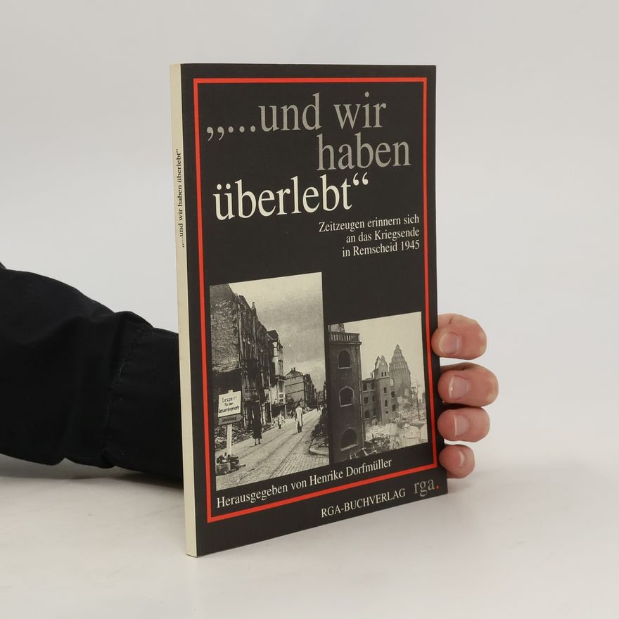 Henrike Dorfmüller "... und wir haben überlebt"