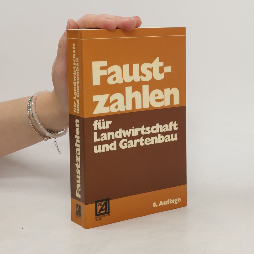 Autorenkollektiv Faustzahlen für Landwirtschaft und Gartenbau