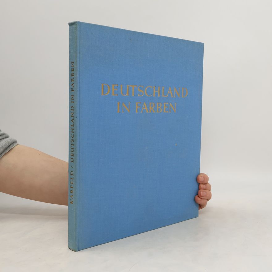 Kurt Peter Karfeld Deutschland in Farben