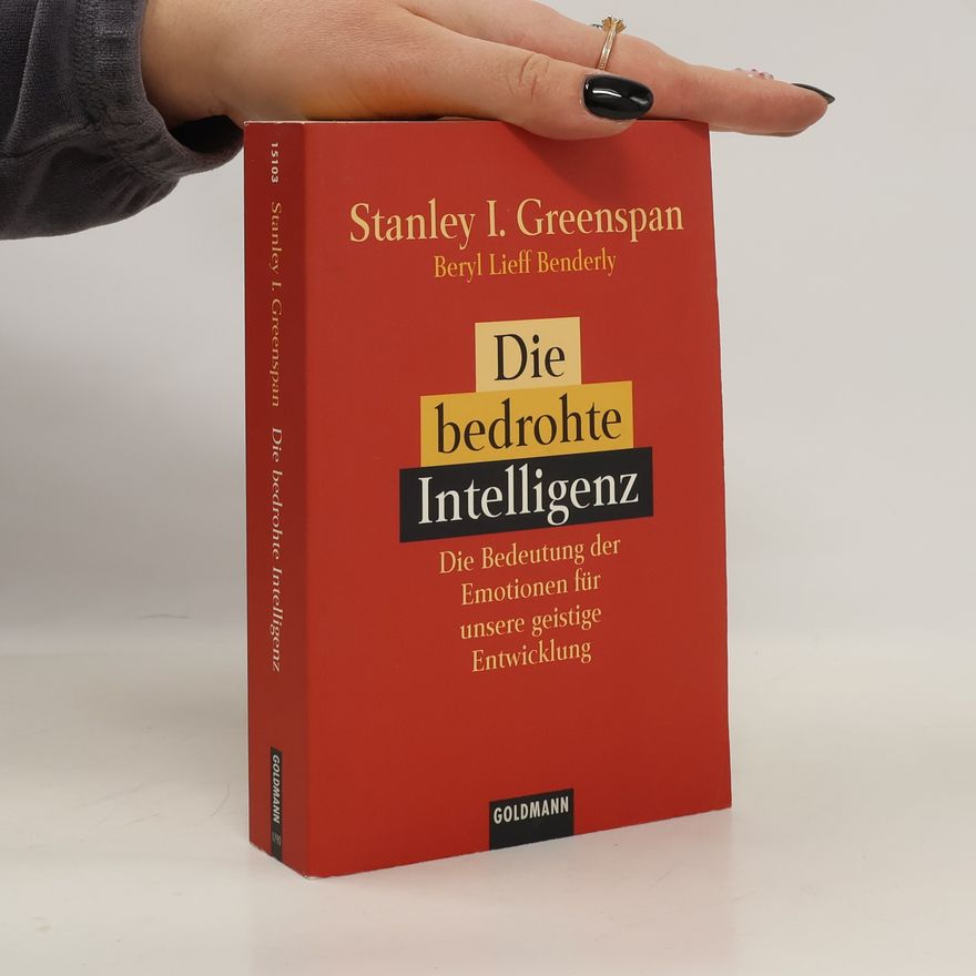 Stanley Greenspan Die bedrohte Intelligenz