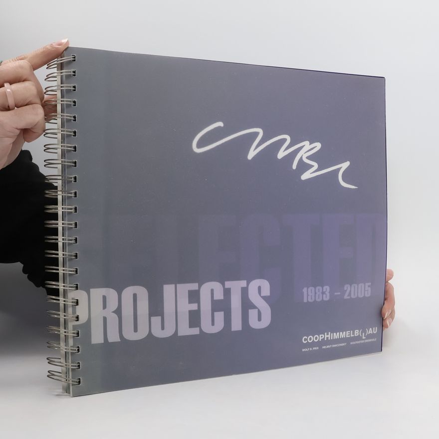Kolektiv autorů Projects Coop Himmelb(l)au 1983-2005