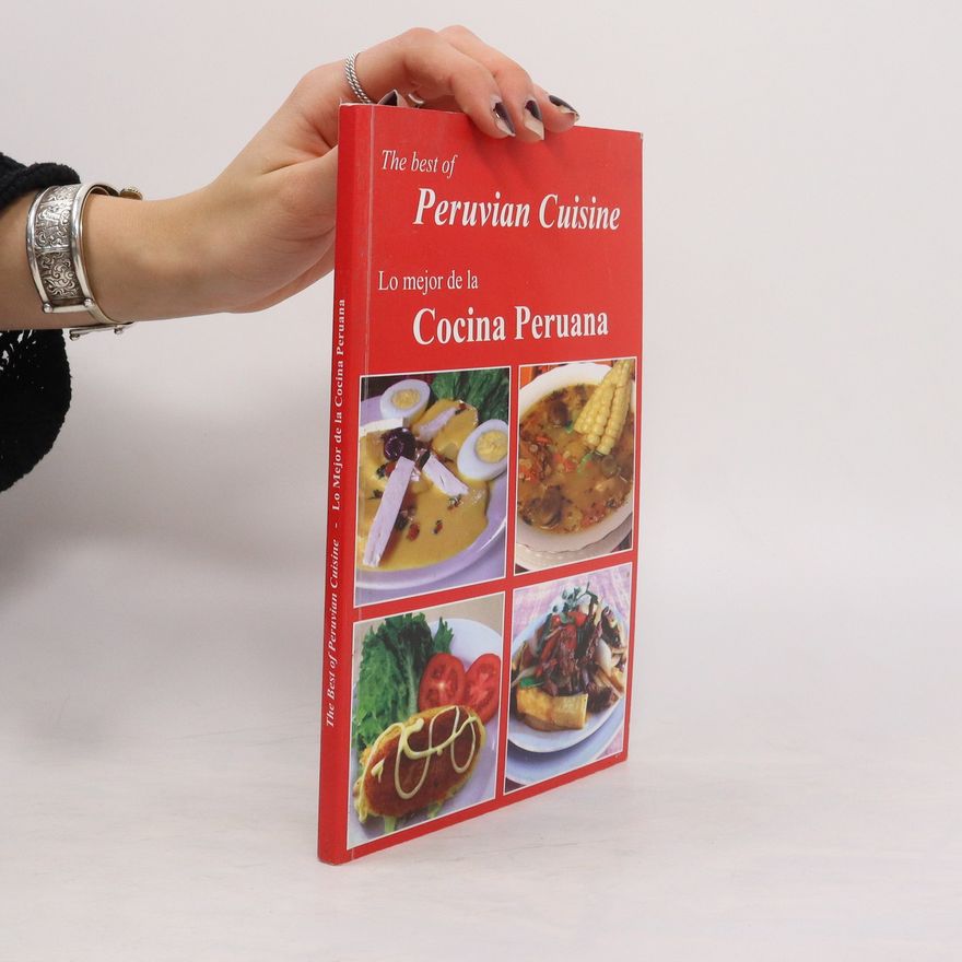 César Chacón The Best of Peruvian Cuisine / Lo Mejor de La Cocina Peruana