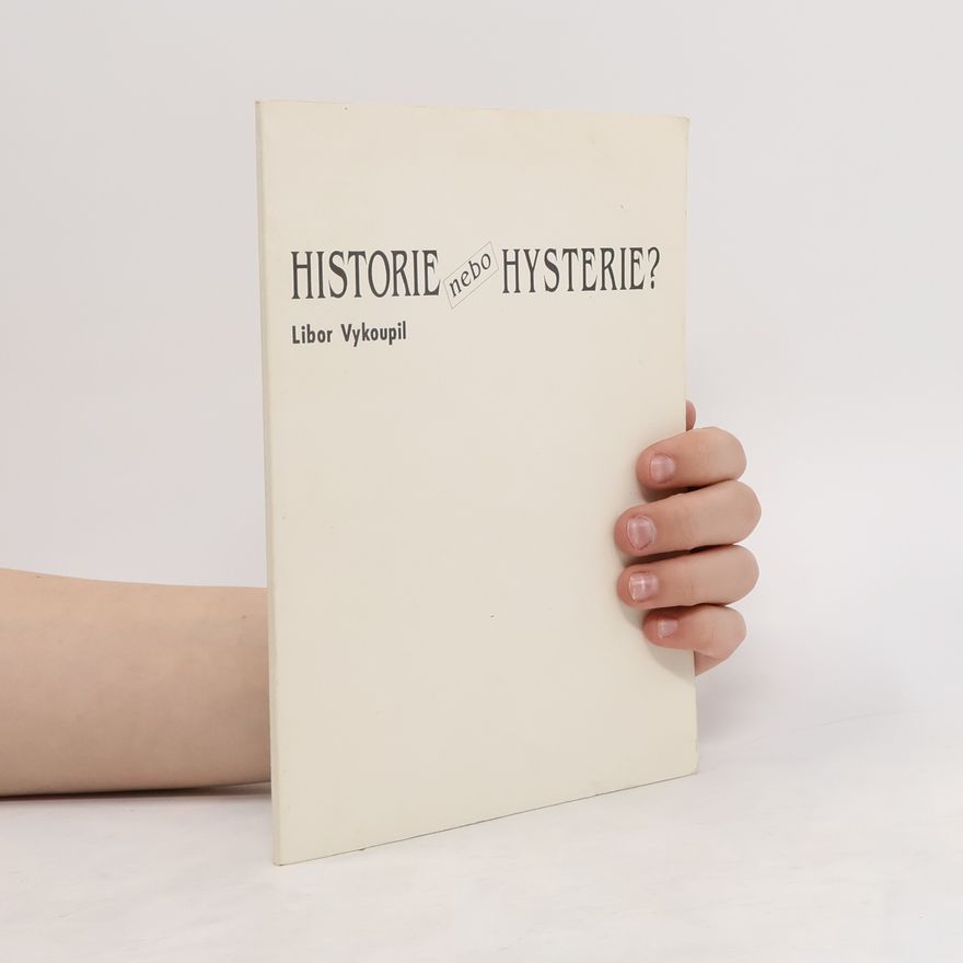 Libor Vykoupil Historie nebo hysterie? aneb Komično jako nezamýšlený důsledek intelektuální činnosti