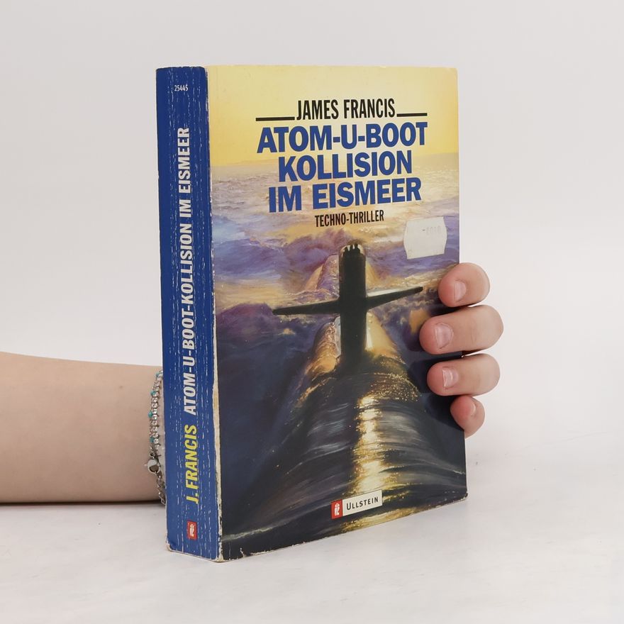 James Francis Atom-U-Boot Kollision im Eismeer.