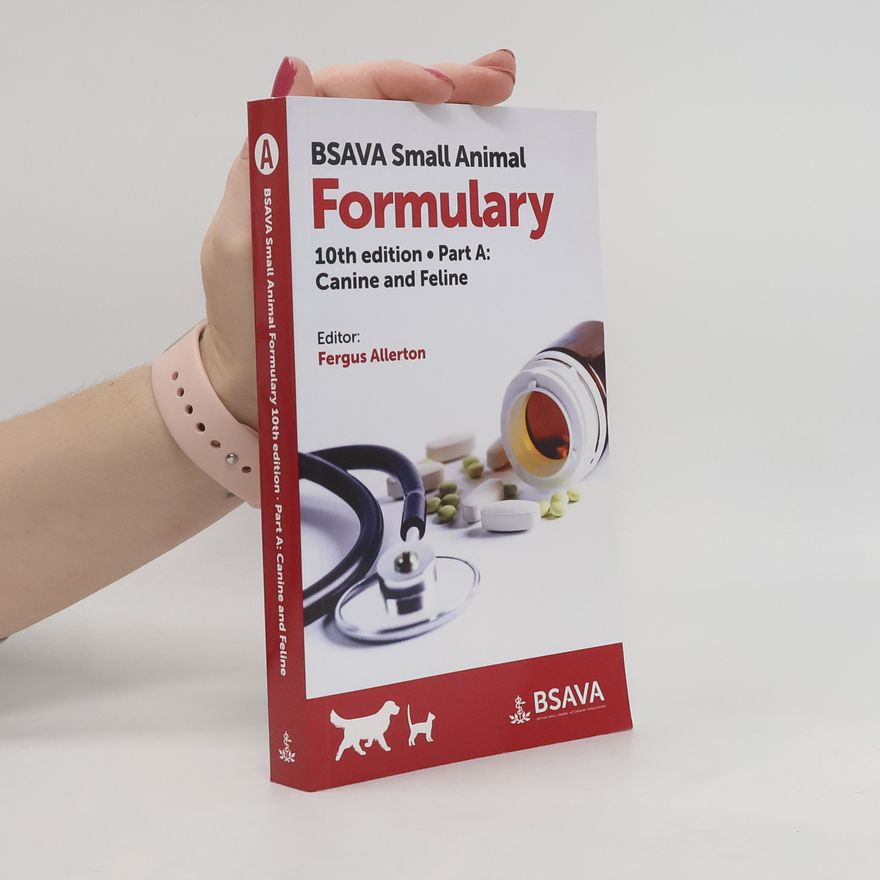 Fergus Allerton BSAVA Small Animal Formulary,.Part A