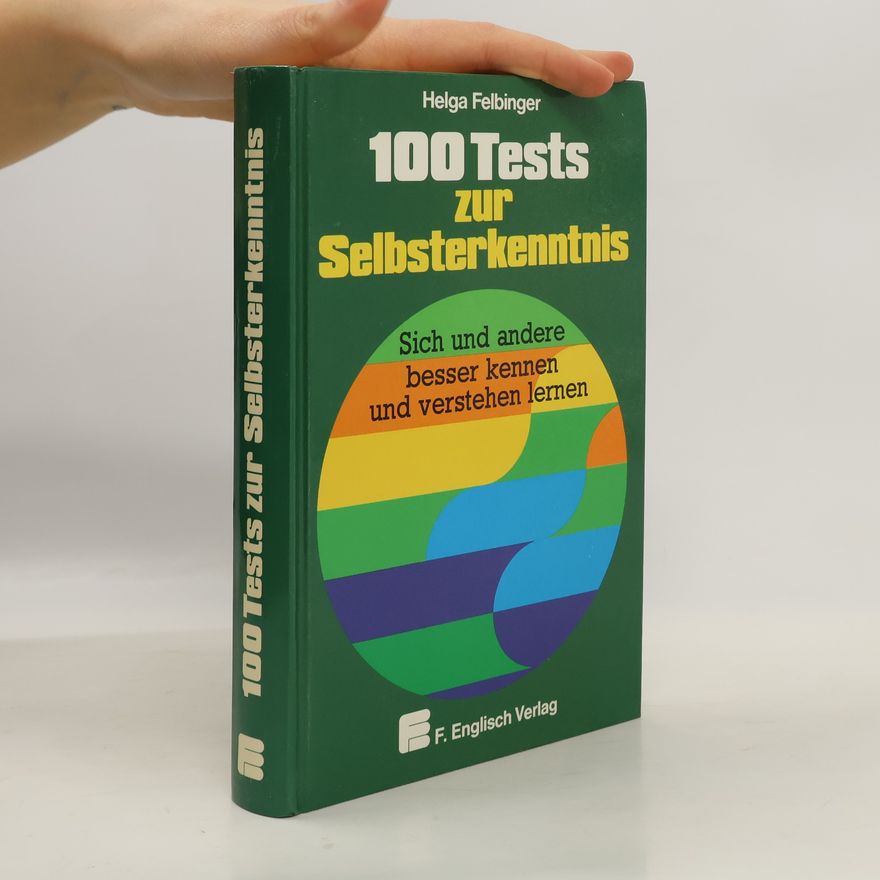 Helga Felbinger 100 [Hundert] Tests zur Selbsterkenntnis