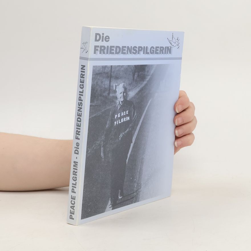 Peace Pilgrim Die Friedenspilgerin