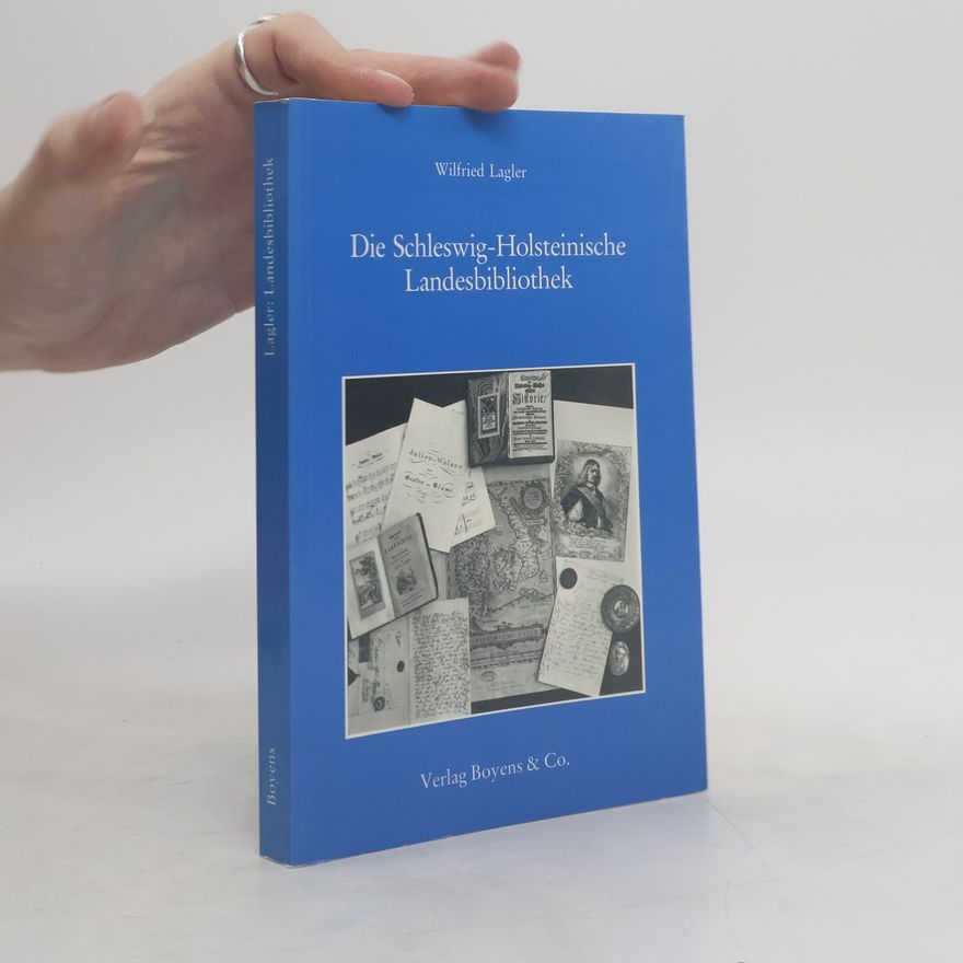Wilfried Lagler Die Schleswig-Holsteinische Landesbibliothek