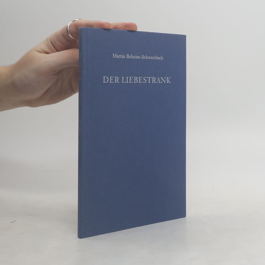 Martin Beheim-Schwarzbach Der Liebestrank