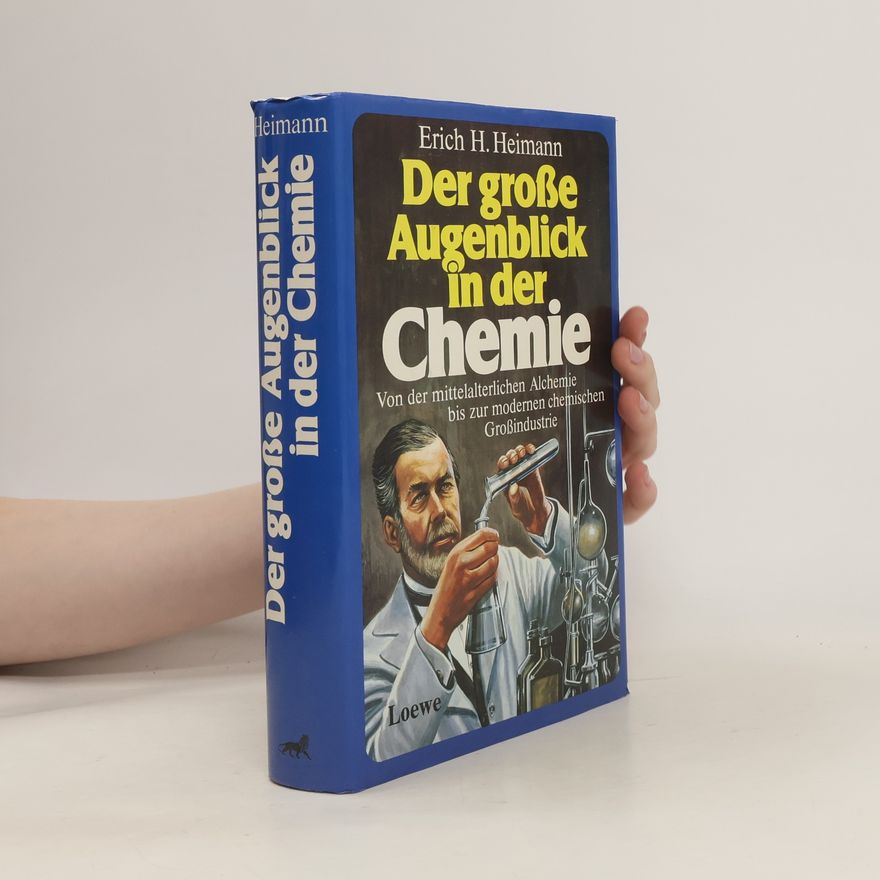 Erich H. Heimann Der grosse Augenblick in der Chemie