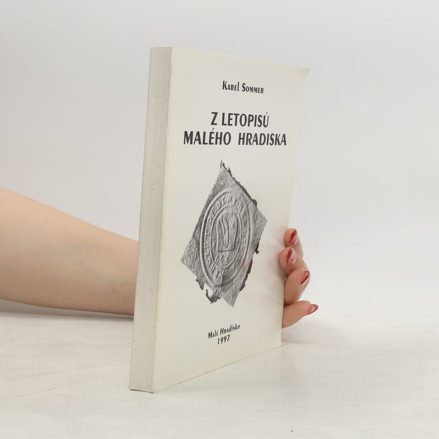 Karel Sommer Z letopisů Malého Hradiska