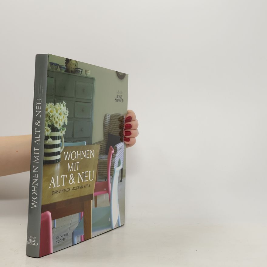 Katherine Sorrell Wohnen mit Alt & Neu