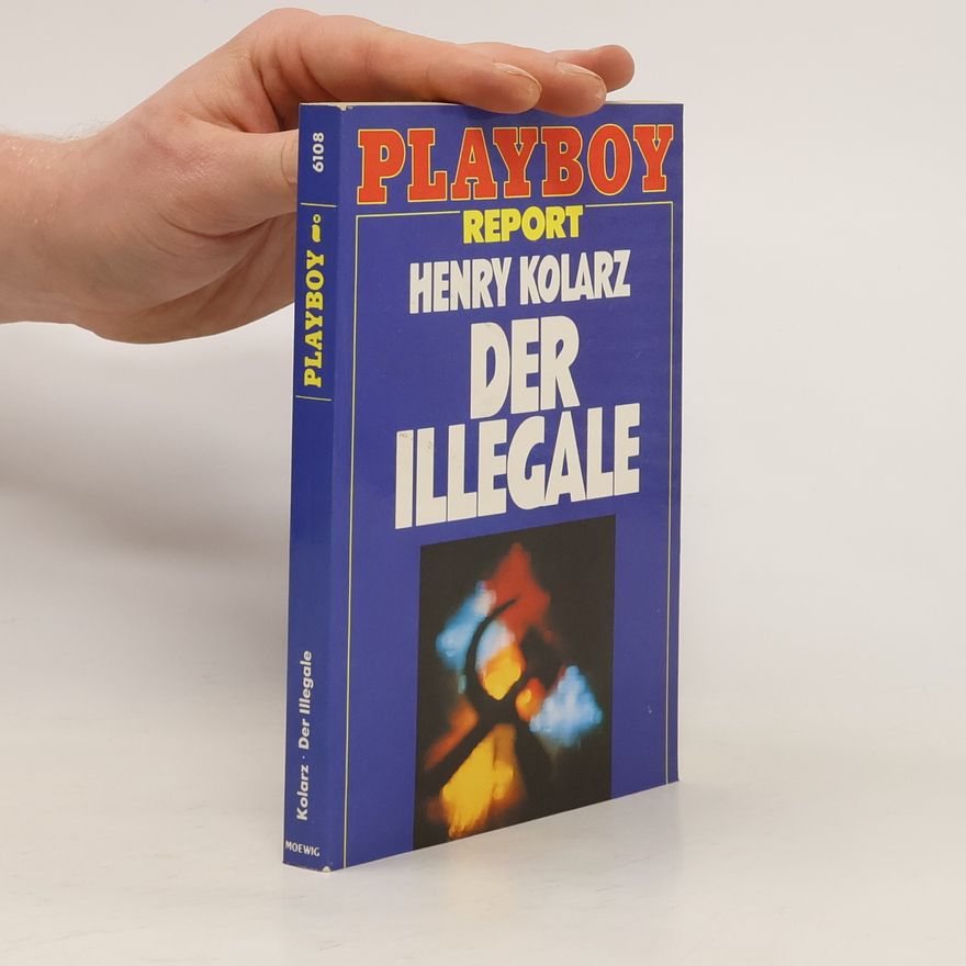 Henry Kolarz Der Illegale
