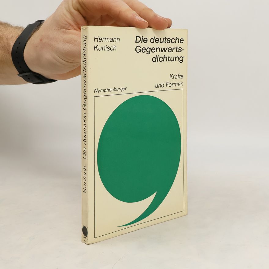 Hermann Kunisch Die deutsche Gegenwarts-dichtung