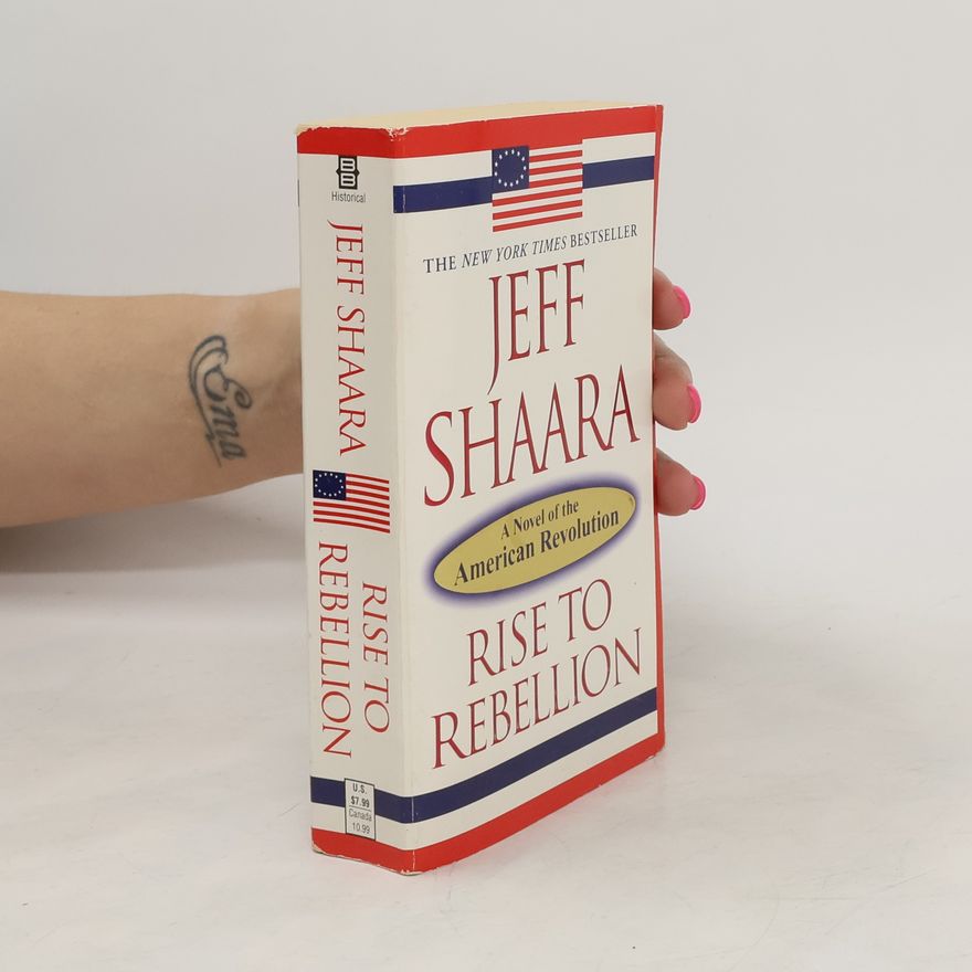 Jeff Shaara Rise to Rebellion