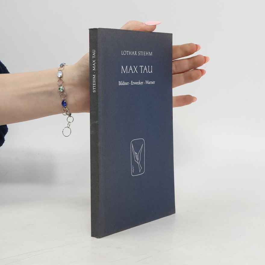 Lothar Stiehm Max Tau