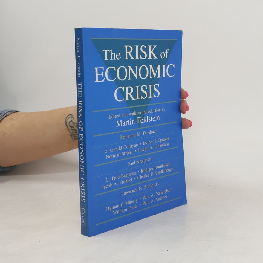Martin S. Feldstein The Risk of Economic Crisis