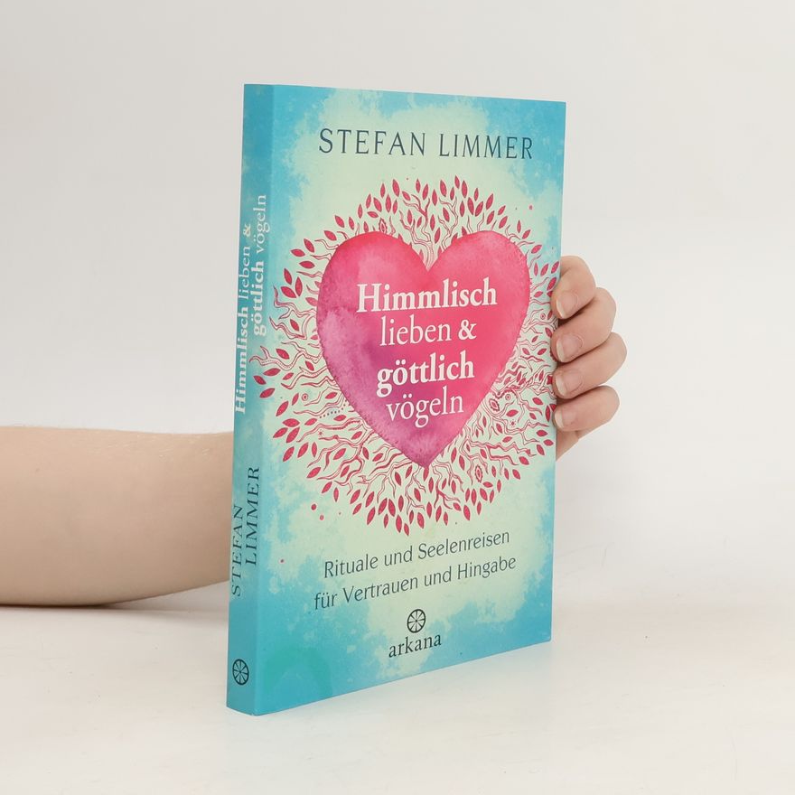Stefan Limmer Himmlisch lieben & göttlich vögeln