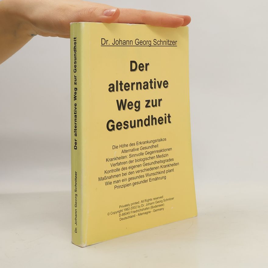 Johann Georg Schnitzer Der alternative Weg zur Gesundheit