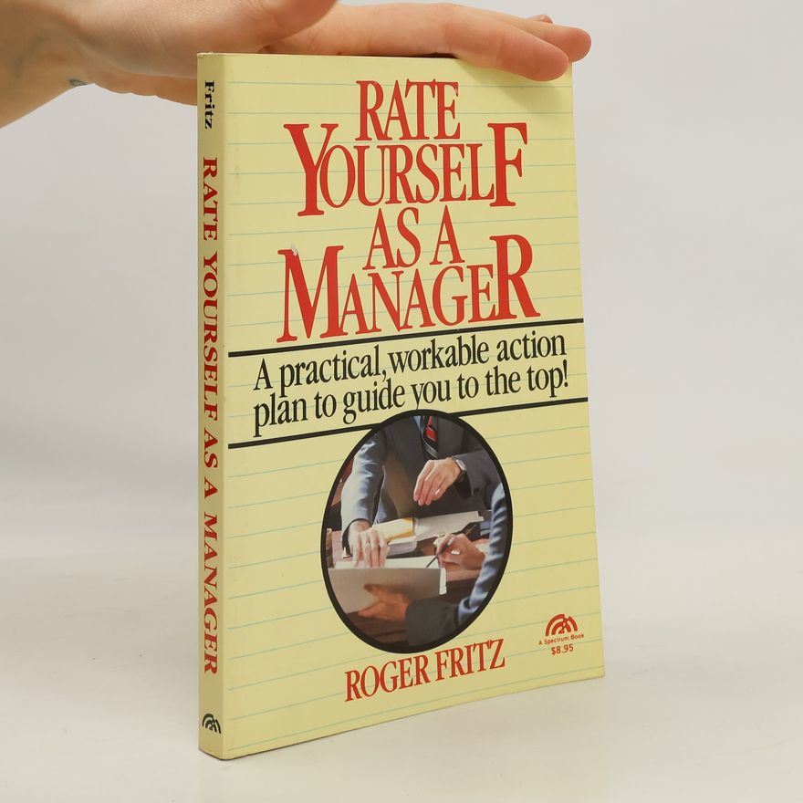 Roger Fritz Rate Yourself as a Manager