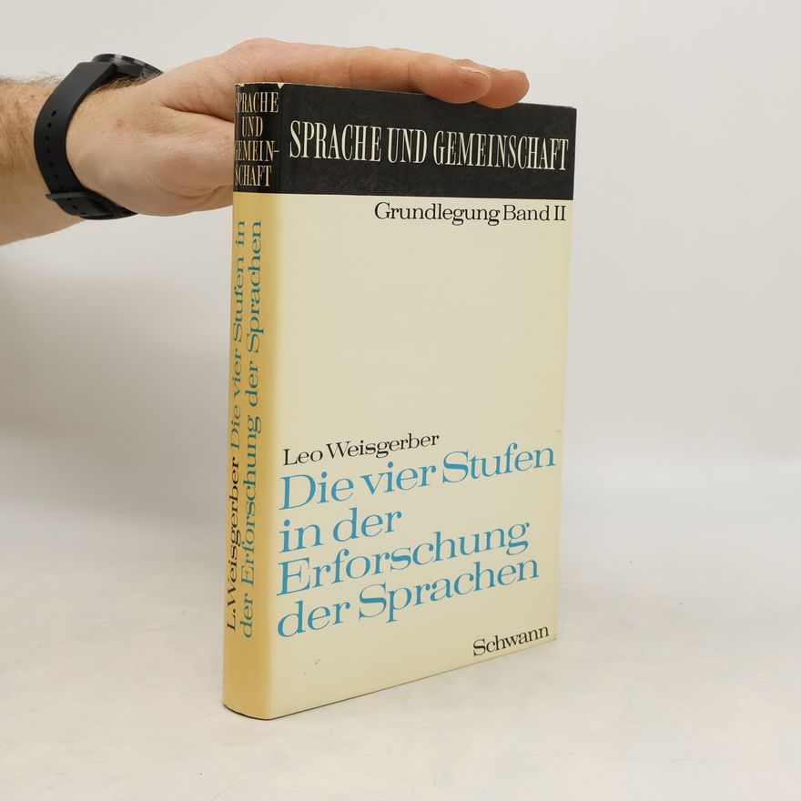 Leo Weisgerber Die vier Stufen in der Erforschung der Sprachen