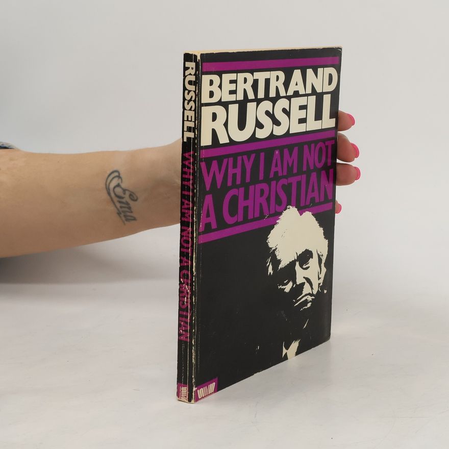 Bertrand Russell Why I am not a Christian